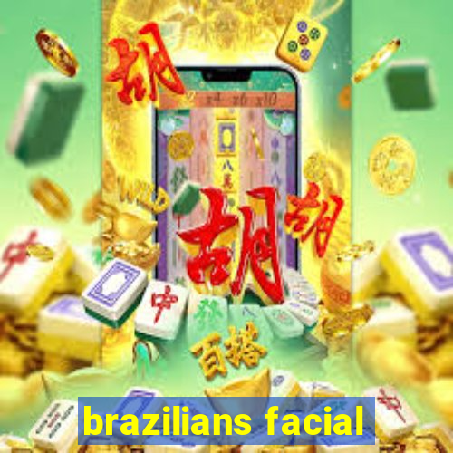 brazilians facial